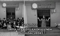 Örtülüce Köyü İlkokulu’nda duygusal veda