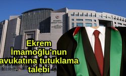 Ekrem İmamoğlu'nun avukatına tutuklama talebi
