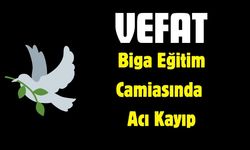 Biga Eğitim Camiasında Acı Kayıp