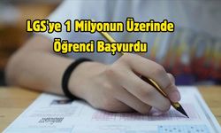 LGS'ye 1 Milyonun Üzerinde Öğrenci Başvurdu