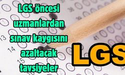 LGS öncesi uzmanlardan sınav kaygısını azaltacak tavsiyeler