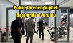 Polise Direnen Şüpheli Bacağından Vuruldu