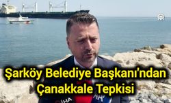 Şarköy Belediye Başkanı'ndan Çanakkale Tepkisi