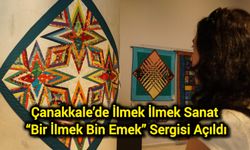 Çanakkale’de İlmek İlmek Sanat: “Bir İlmek Bin Emek” Sergisi Açıldı