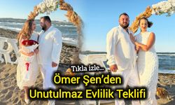 Ömer Şen’den Unutulmaz Evlilik Teklifi