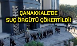 Çanakkale'de suç örgütü çökertildi