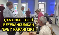 Çanakkale'deki referandumdan "evet" kararı çıktı