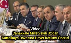 Çanakkale Milletvekili Uz'dan Kartalkaya Davasına Heyet Katılımı Önerisi
