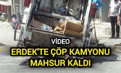 Erdek'te çöp kamyonu mahsur kaldı