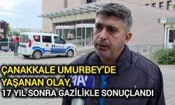 Çanakkale Umurbey’de Yaşanan Olay, 17 Yıl Sonra Gazilikle Sonuçlandı