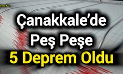 Çanakkale’de Peş Peşe 5 Deprem Oldu