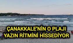 Çanakkale’nin o plajı yazın ritmini hissediyor