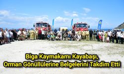 Biga Kaymakamı Kayabaşı, Orman Gönüllülerine Belgelerini Takdim Etti