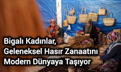 Bigalı Kadınlar, Geleneksel Hasır Zanaatını Modern Dünyaya Taşıyor