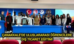 Çanakkale’de Uluslararası Öğrencilere Dış Ticaret Eğitimi