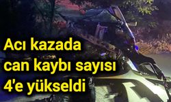 Acı kazada can kaybı sayısı 4'e yükseldi