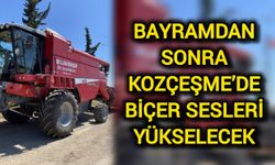 Bayramdan sonra Kozçeşme’de biçer sesleri yükselecek