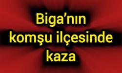 Biga’nın komşu ilçesinde kaza