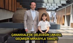 Çanakkale’de geleceğin umudu, geçmişin mirasıyla tanıştı