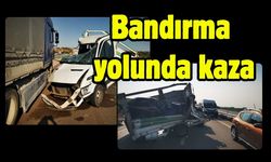 Bandırma yolunda kaza