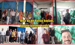 Biga’da bir kursla başladı, köyüne işletme kurdu!