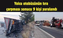 Yolcu otobüsünün tıra çarpması sonucu 9 kişi yaralandı
