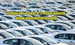 Türkiye'den 6 ayda 6,3 milyar dolarlık binek otomobil ihraç edildi