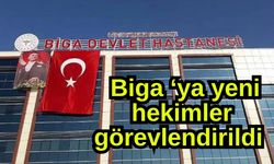 Biga'ya yeni hekimler görevlendirildi