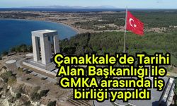 Çanakkale'de Tarihi Alan Başkanlığı ile GMKA arasında iş birliği yapıldı