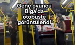 Genç oyuncu Biga’da otobüste görüntülendi