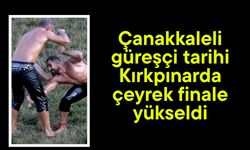 Çanakkaleli güreşçi tarihi Kırkpınarda çeyrek finale yükseldi