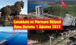 Çanakkale ve Marmara Bölgesi Hava Durumu 1 Ağustos 2025