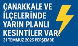 Çanakkale Dikkat! 31 Temmuz Perşembe Günü Elektrikler Kesilecek