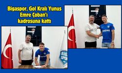Bigaspor, Gol Kralı Yunus Emre Çoban’ı kadrosuna kattı