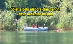 Gölette botu alabora olan gencin cansız bedenine ulaşıldı