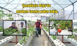 Çanakkale Biga’da modern tarıma yakın takip