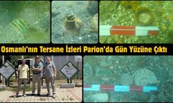 Osmanlı’nın Tersane İzleri Parion’da Gün Yüzüne Çıktı