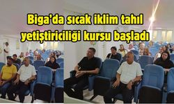 Biga’da sıcak iklim tahıl yetiştiriciliği kursu başladı