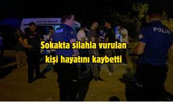 Sokakta silahla vurulan kişi hayatını kaybetti