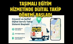 TAŞIMALI EĞİTİM HİZMETİNDE DİJİTAL TAKİP DÖNEMİ BAŞLADI