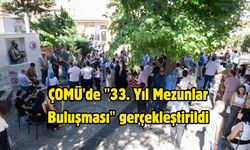 ÇOMÜ'de "33. Yıl Mezunlar Buluşması" gerçekleştirildi