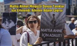 Mattia Ahmet Minguzzi Davası Tanıklar İçin Ertelendi: Aileden Adalet Çağrısı