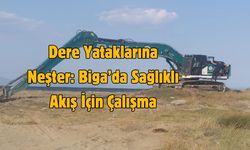 Dere Yataklarına Neşter: Çanakkale Biga’da Sağlıklı Akış İçin Çalışma
