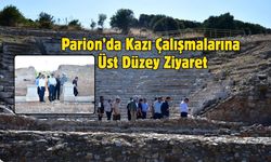 Parion’da Kazı Çalışmalarına Üst Düzey Ziyaret