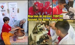 Biga’dan iki öğrenci, TÜBİTAK Destekli Yaz Bilim Kampı’nda!