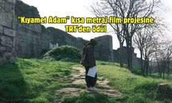 "Kıyamet Adam" kısa metraj film projesine TRT'den ödül