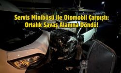 Servis Minibüsü ile Otomobil Çarpıştı: Ortalık Savaş Alanına Döndü!