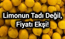 Limonun Tadı Değil, Fiyatı Ekşi!