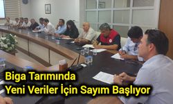 Biga Tarımında Yeni Veriler İçin Sayım Başlıyor