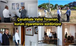 Çanakkale Valisi Toraman, kurum ziyaretlerini sürdürüyor